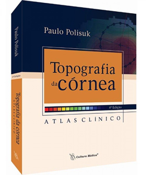  Topografia Da Córnea - Atlas Clínico 4A. Edição 2015