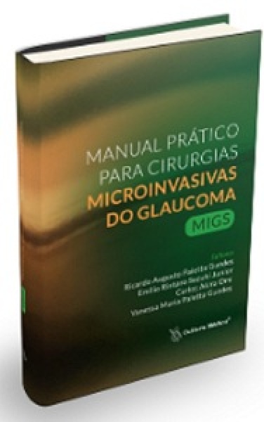 Manual Prático para Cirurgias Microinvasivas do Glaucoma Migs