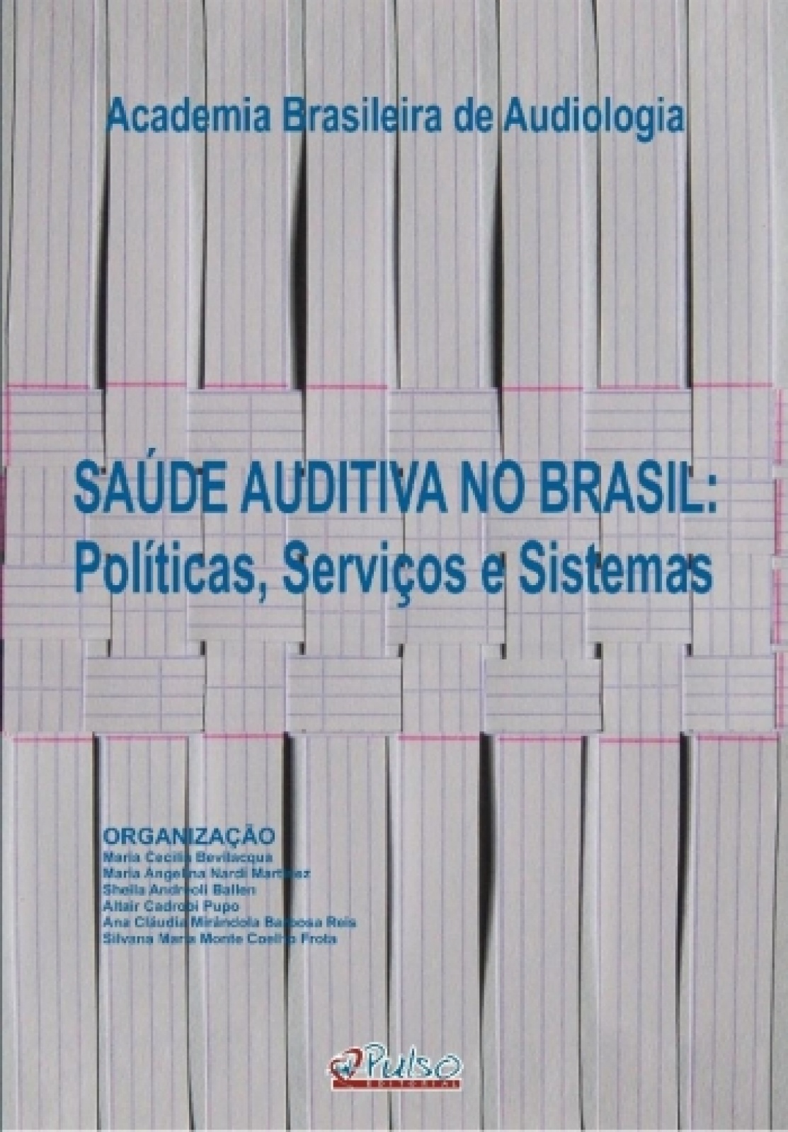 Saúde Auditiva No Brasil: Políticas, Serviços E Sistemas 