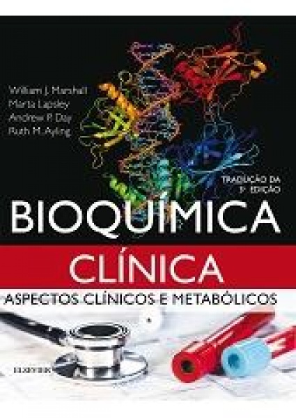 Bioquimica Clinica- Aspectos Clinicos E Metabolicos - 3ª Edição