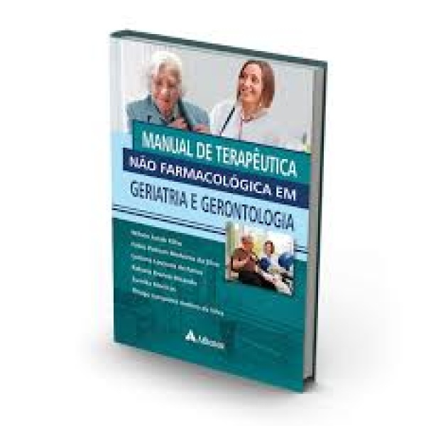 Manual De Terapêutica Não Farmacológica Em Geriatria E Gerontologia