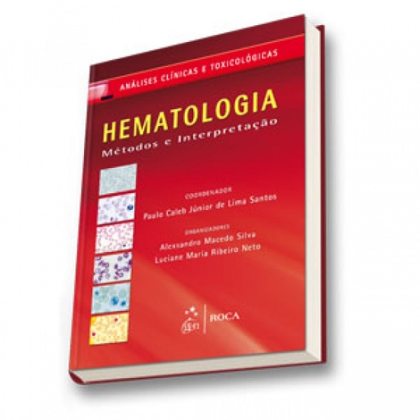 Hematologia - Métodos E Interpretação - Série Análises Clínicas E Toxicológicas