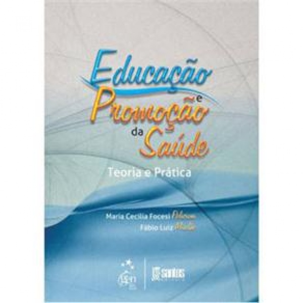 Educação E Promoção Da Saúde - Teoria E Prática