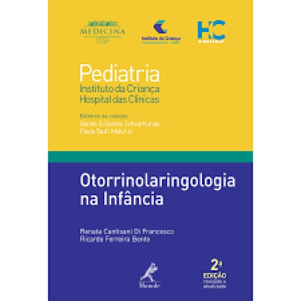 Pediatria - Otorrinolaringologia Na Infância – 2ª Edição- Coleção Pediatria Do Instituto Da Criança Do Hc-Fmusp