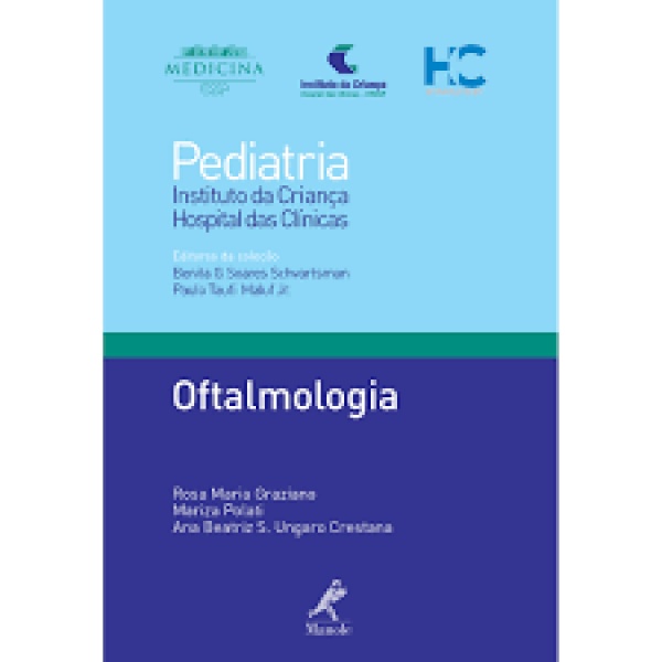 Pediatria - Oftalmologia – 1ª Edição - Coleção Pediatria Do Instituto Da Criança Do Hc-Fmusp