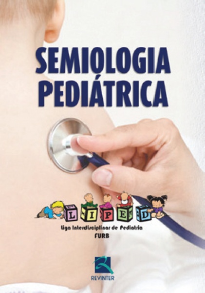 Semiologia Pediátrica - Liga Interdisciplinar De Pediatria (Liped)