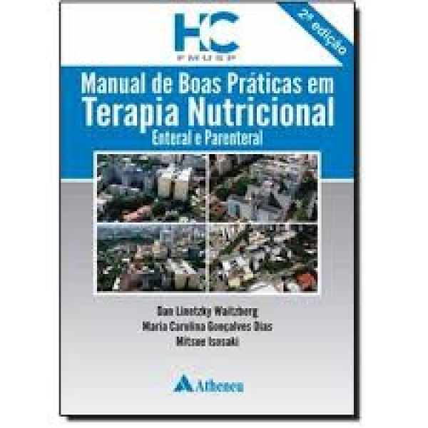 Manual De Boas Práticas Em Terapia Nutricional Enteral E Parenteral - 2A. Edição