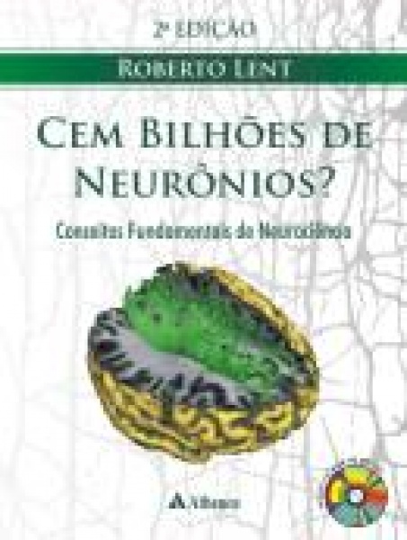 Cem Bilhões De Neurônios? Conceitos Fundamentais De Neurociência - 2ª Edição