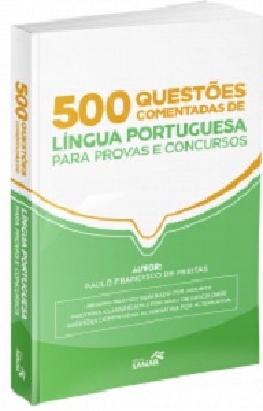 500 Questões Comentadas De Língua Portuguesa Para Provas E Concursos