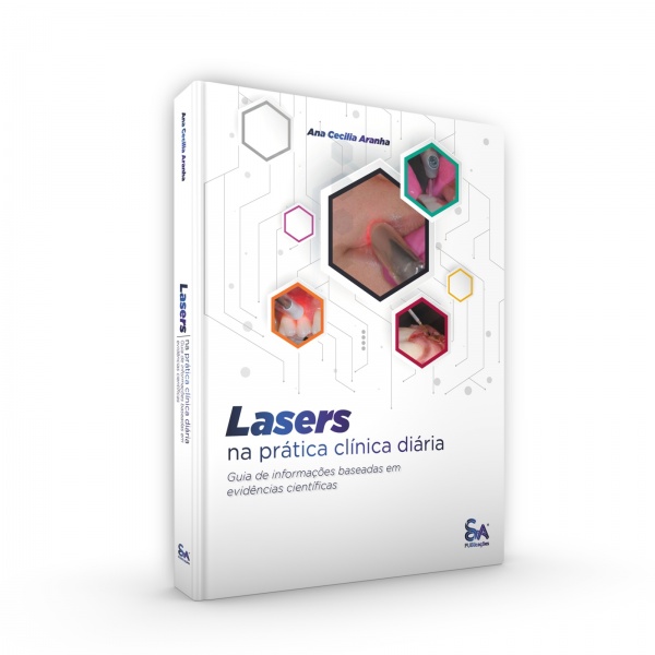 Lasers Na Prática Clínica Diária - Guia De Informações Baseadas Em Evidências Científicas