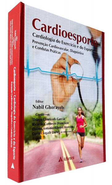 Cardioesporte – Cardiologia Do Exercício E Do Esporte – Prevenção Cardiovascular, Diagnóstico E Condutas Práticas