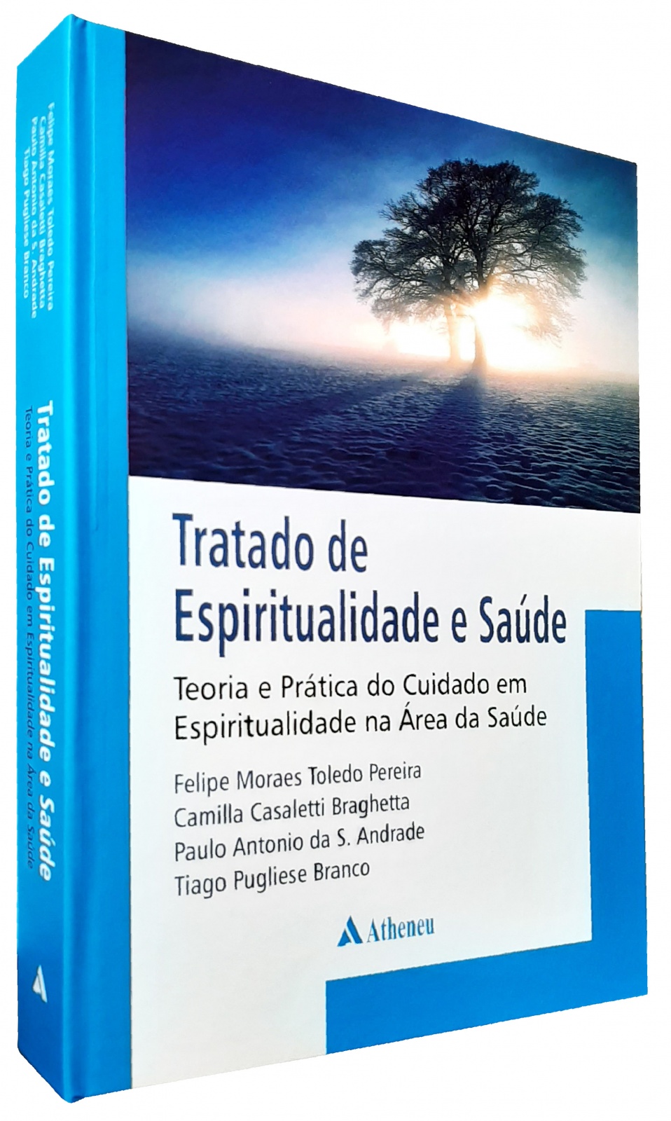 Tratado De Espiritualidade E Saúde - Teoria E Prática Do Cuidado Em Espiritualidade Na Área Da Saúde