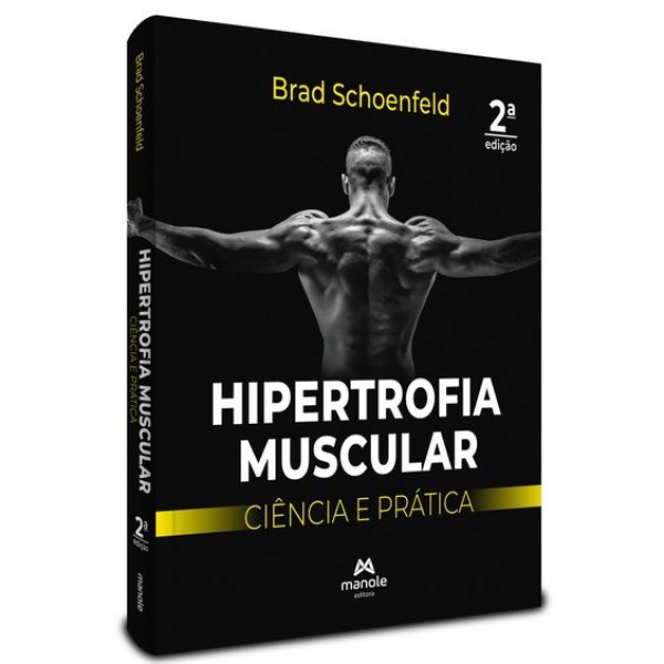 Hipertrofia Muscular - Ciência E Prática -  2ª Edição