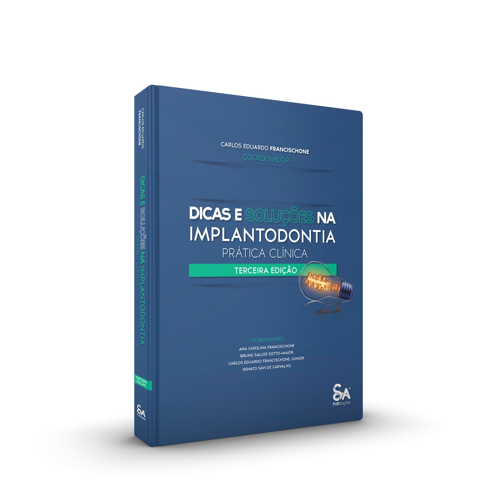 Dicas E Soluções Na Implantodontia - Prática Clínica - 3ª Edição