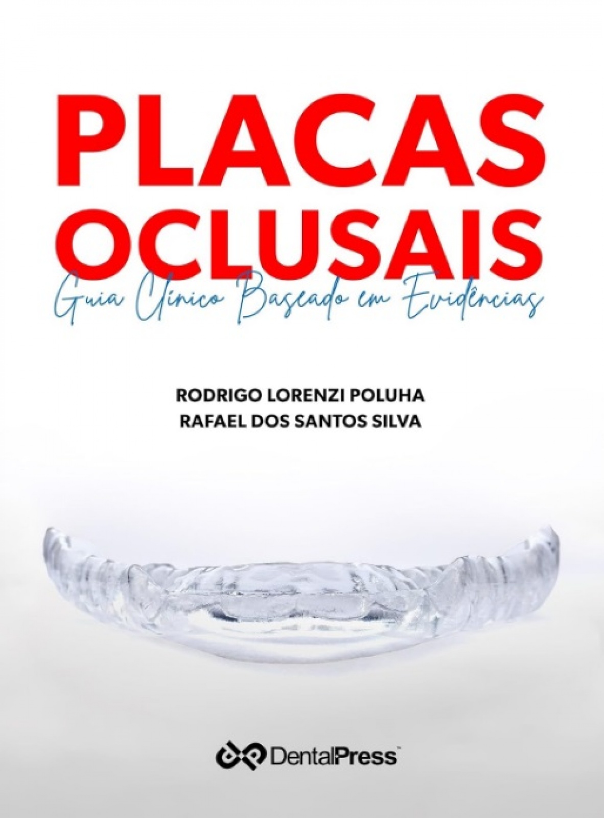 Placas Oclusais: Guia Clínico Baseado Em Evidencias