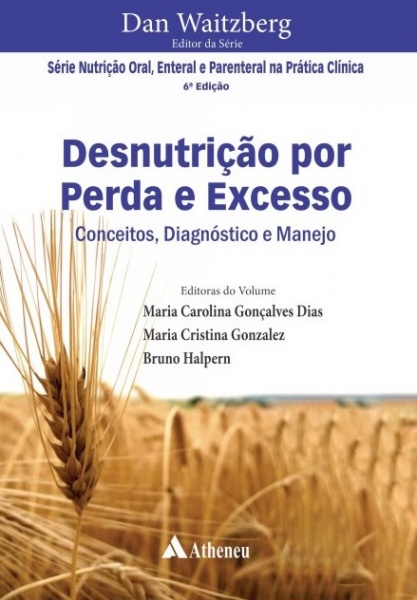 Desnutrição Por Perda E Excesso - Conceitos, Diagnóstico E Manejo